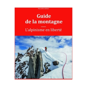 Guide De La Montagne - Alpinisme en liberté
